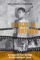 Book cover of: From Underground to Independent. By: Paul G. Pickowicz