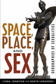Book cover of: Space, Place, and Sex. By: Lynda Johnston