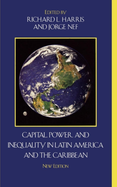 Book cover of: Capital, Power, and Inequality in Latin America and the Caribbean. By: Richard Harris