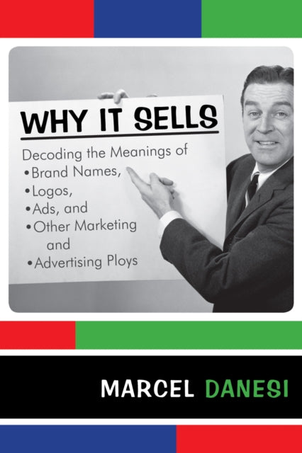 Book cover of: Why It Sells. By: Marcel Danesi