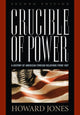 Book cover of: Crucible of Power. By: Howard Jones