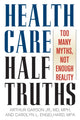Book cover of: Health Care Half-Truths. By: Carolyn L. Engelhard