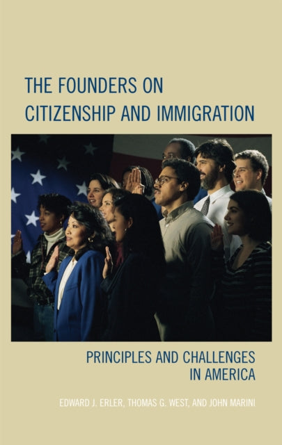 Book cover of: Founders on Citizenship and Immigration. By: Edward J. Erler