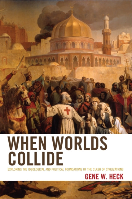 Book cover of: When Worlds Collide. By: Gene W Heck, Gene W. Heck