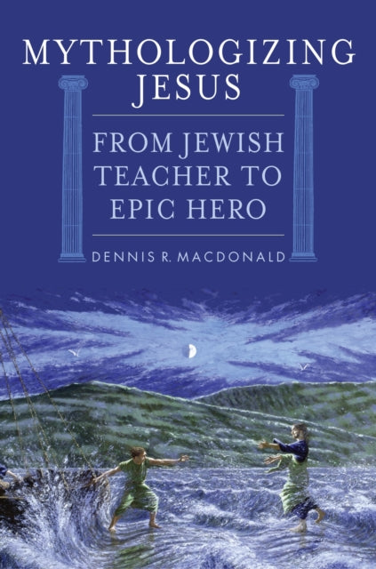 Book cover of: Mythologizing Jesus. By: Dennis Ronald MacDonald