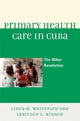 Book cover of: Primary Health Care in Cuba. By: Whiteford Linda, Linda M Whiteford