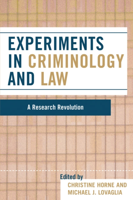 Book cover of: Experiments in Criminology and Law. By: Horne Christine