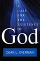 Book cover of: Case for the Existence of God. By: Dean L. Overman