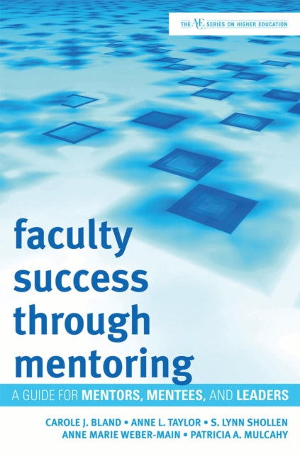 Book cover of: Faculty Success through Mentoring. By: Carole J. Bland