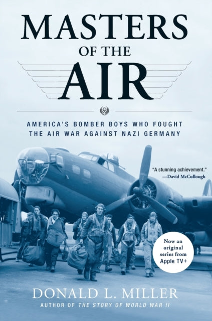 Book cover of: Masters of the Air. By: Donald L. Miller