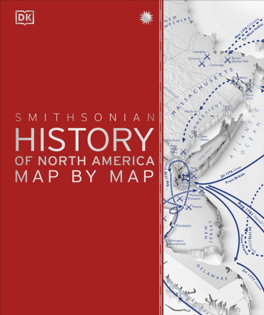 History of North America Map by Map 9780744092028 DK Publishing
