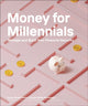 Book cover of: Money for Millennials. By: Sarah Young Fisher