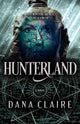 Book cover of: Hunterland. By: Dana Claire