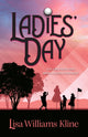 Book cover of: Ladies' Day. By: Lisa Kline