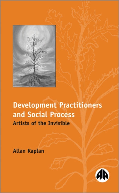 Book cover of: Development Practitioners and Social Process. By: Allan Kaplan