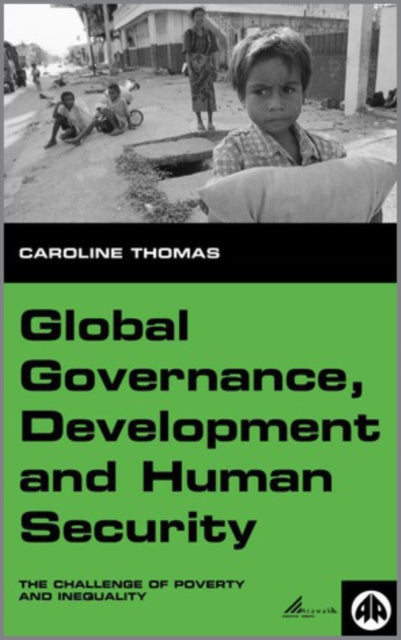 Book cover of: Global Governance, Development and Human Security. By: Caroline Thomas