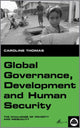 Book cover of: Global Governance, Development and Human Security. By: Caroline Thomas