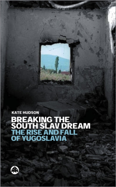 Book cover of: Breaking the South Slav Dream. By: Kate Hudson