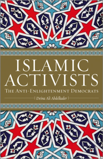 Book cover of: Islamic Activists. By: Dina Abdelkader