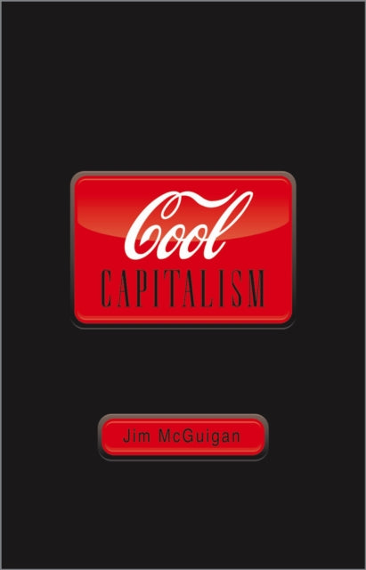 Book cover of: Cool Capitalism. By: Jim McGuigan
