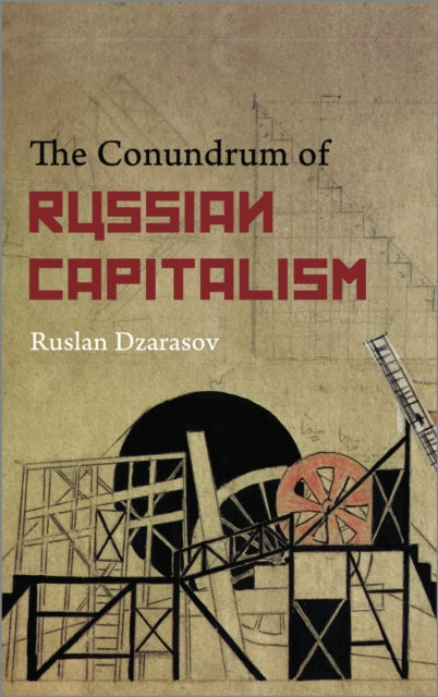 Book cover of: Conundrum of Russian Capitalism. By: R. S. Dzarasov