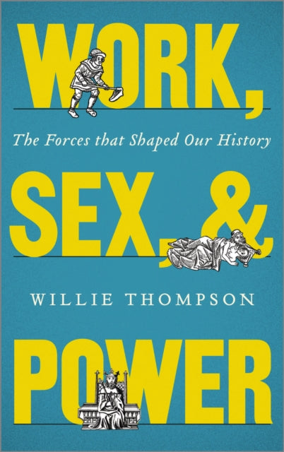 Book cover of: Work, Sex and Power. By: Willie Thompson