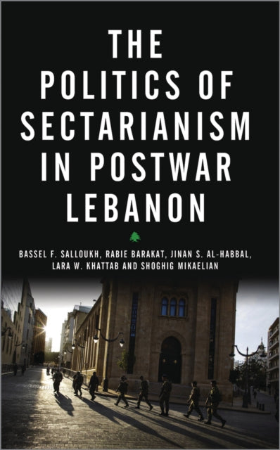 Book cover of: Politics of Sectarianism in Postwar Lebanon. By: Bassel Salloukh