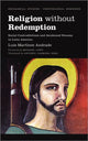 Book cover of: Religion Without Redemption. By: Luis Martínez Andrade