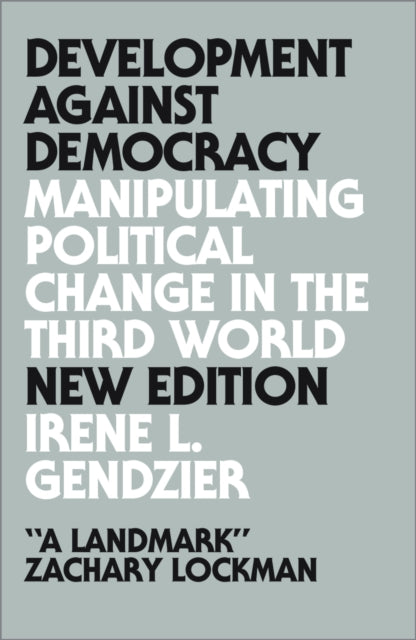 Book cover of: Development Against Democracy. By: Irene L. Gendzier