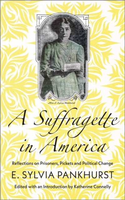 Book cover of: Suffragette in America. By: E. Sylvia Pankhurst