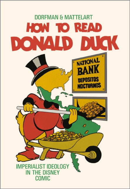 Book cover of: How to Read Donald Duck. By: Ariel Dorfman