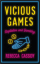 Book cover of: Vicious Games. By: Rebecca Cassidy