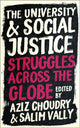 Book cover of: University and Social Justice. By: Aziz Choudry