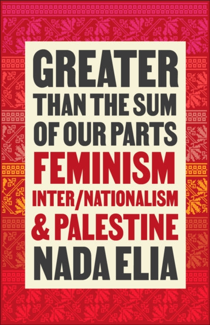 Book cover of: Greater than the Sum of Our Parts. By: Nada Elia