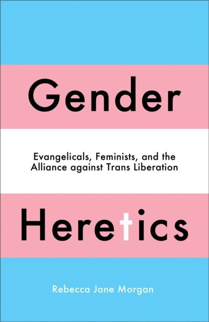 Book cover of: Gender Heretics. By: Rebecca Jane Morgan