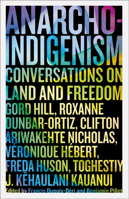 Book cover of: Anarcho-Indigenism. By: Francis Dupuis-Déri