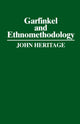 Book cover of: Garfinkel and Ethnomethodology. By: John Heritage