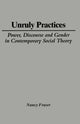 Book cover of: Unruly Practices. By: Nancy Fraser