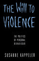 Book cover of: Will to Violence