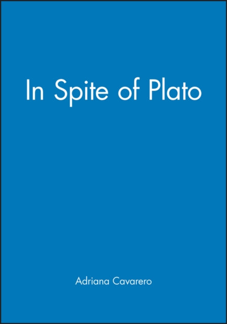 Book cover of: In Spite of Plato. By: Adriana Cavarero