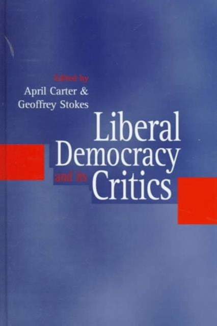 Book cover of: Liberal Democracy and its Critics. By: Geoffrey Stokes