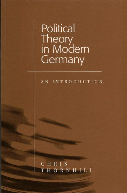 Book cover of: Political Theory in Modern Germany. By: Chris Thornhill