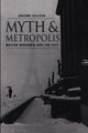 Book cover of: Myth and Metropolis. By: Graeme Gilloch