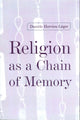 Book cover of: Religion as a Chain of Memory. By: Daniele Hervieu-Leger