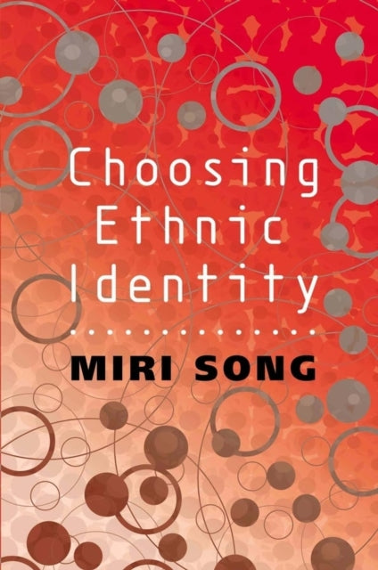 Book cover of: Choosing Ethnic Identity. By: Miri Song