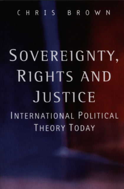 Book cover of: Sovereignty, Rights and Justice. By: Chris Brown
