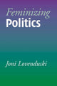Book cover of: Feminizing Politics