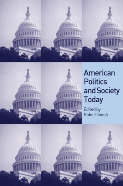 Book cover of: American Politics and Society Today. By: Robert Singh