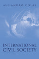 Book cover of: International Civil Society. By: Alejandro Colas