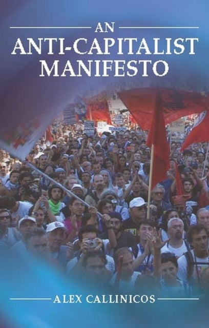 Book cover of: Anti-Capitalist Manifesto. By: Alex Callinicos